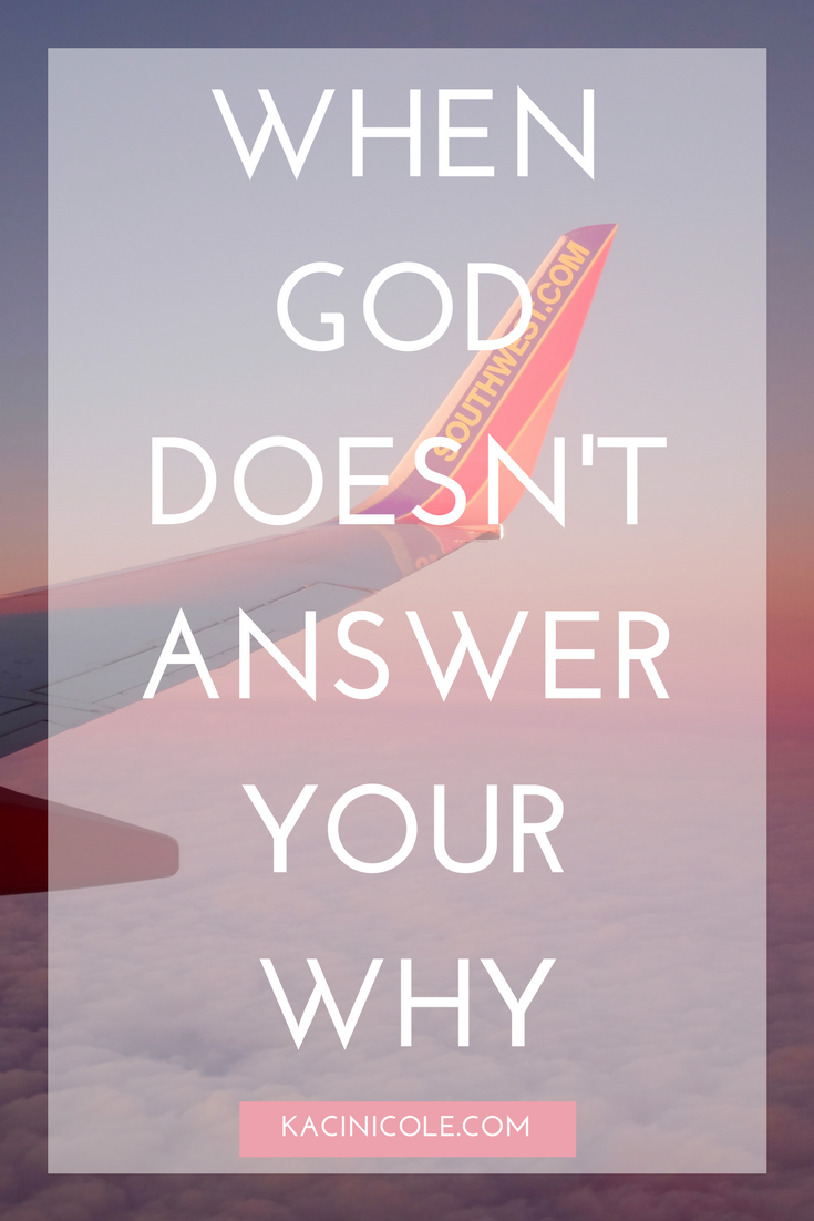 When God Doesn't Answer Your Why | Kaci Nicole.png