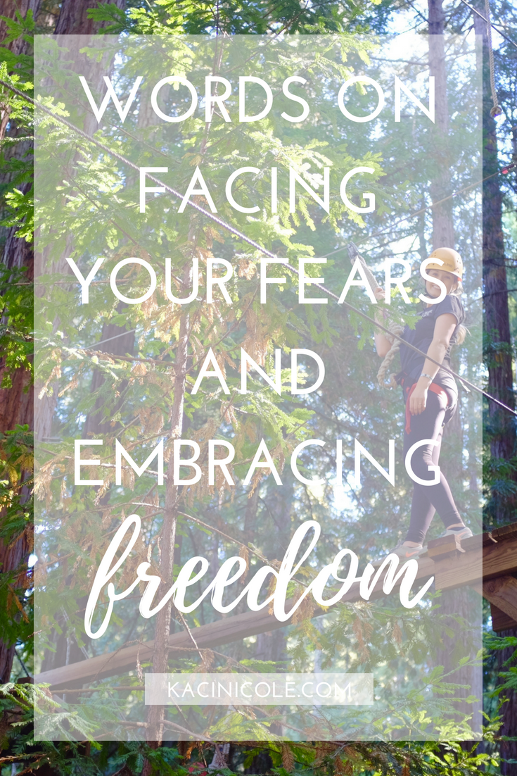Words on Facing Your Fears and Embracing Freedom | Kaci Nicole.png