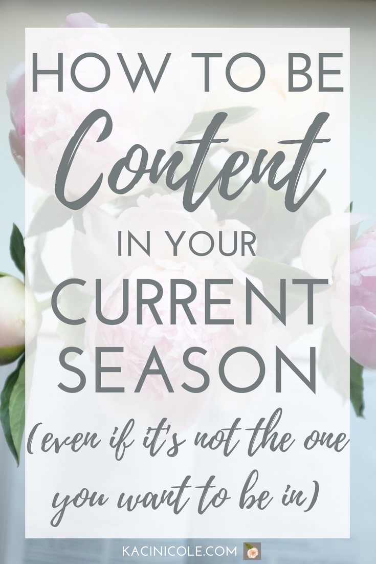 How to be Content in Your Current Season | Kaci Nicole.jpg