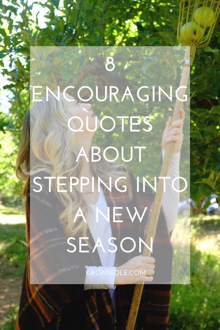 8 Encouraging Quotes About Stepping Into a New Season | Kaci Nicole.jpg