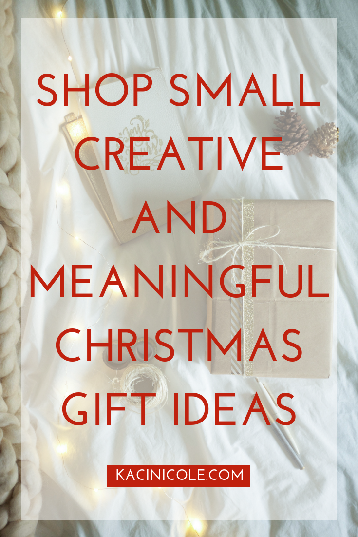 Shop Small Creative + Meaningful Christmas Gift Ideas | Kaci Nicole.png